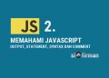 Memahami Javascript Output, Statement, Syntax dan Comments